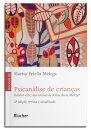 Psicanálise De Crianças: Relatos À Luz De Klein, Bion, Meltz