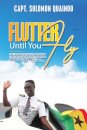 Flutter Until You Fly
