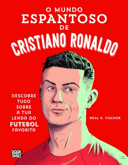 O Mundo Espantoso de Cristiano Ronaldo