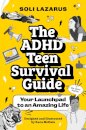 The ADHD Teen Survival Guide