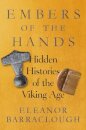 Embers of the Hands - Hidden Histories of the Viking Age