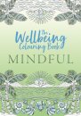 The Wellbeing Colouring Book: Mindful