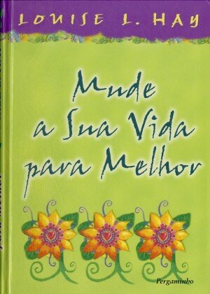 Mude A Sua Vida Para Melhor