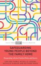 Safeguarding Young People Beyond the Family Home