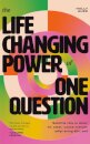 The Life-Changing Power of One Question