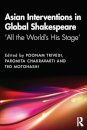 Asian Interventions in Global Shakespeare
