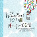 Whatever You Are Be A Good One