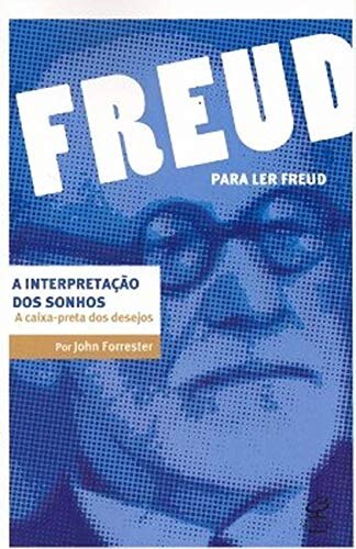 A Interpretação Dos Sonhos: A Caixa-Preta Dos Desejos