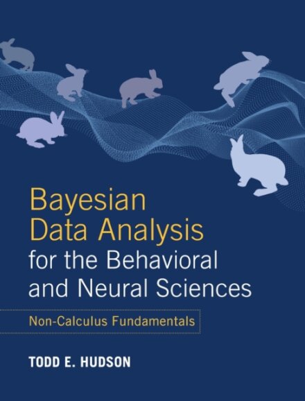Bayesian Data Analysis for the Behavioral and Neural Sciences