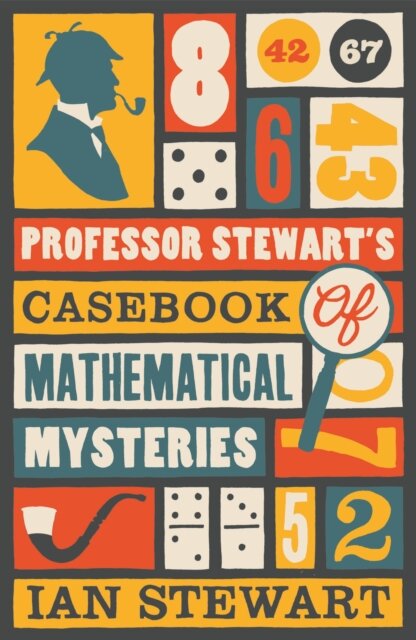 Professor Stewart'S Casebook Of Mathematical Myste