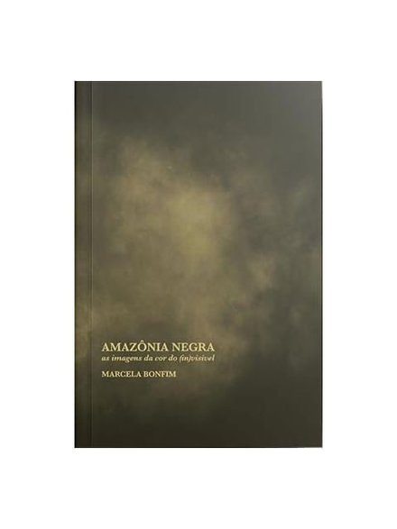 Amazônia Negra: As Imagens Da Cor Do (In)Visível