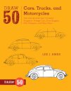 Draw 50 Cars, Trucks, and Motorcycles