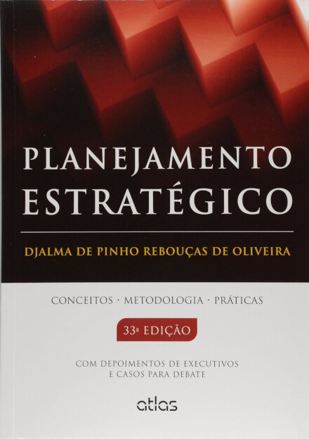 Planejamento Estratégico Conceitos, Metodologia E Práticas