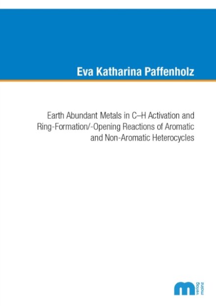 Earth Abundant Metals in C-H Activation and Ring-Formation/-Opening Reactions of Aromatic and Non-Aromatic Heterocycles
