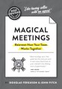 The Non-Obvious Guide to Magical Meetings (Reinvent How Your Team Works Together)