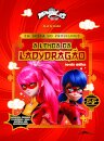 Miraculous: As Aventuras de Ladybug: Xangai —  Em Busca do Prodigious: A Lenda da Ladydragão: Novela Gráfica