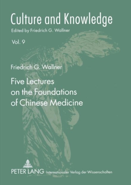 Five Lectures on the Foundations of Chinese Medicine