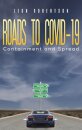 Roads to COVID-19 Containment and Spread