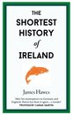 The Shortes History Of Ireland