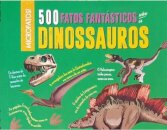 500 Fatos Fantásticos Sobre Os Dinossauros