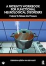A Patient’s Workbook for Functional Neurological Disorder