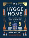 My Hygge Home : How to Make Home Your Happy Place
