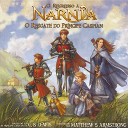 O Regresso a Nárnia - O Resgate do Príncipe Caspian