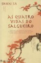 As Quatro Vidas Do Salgueiro