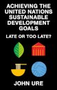 Achieving the United Nations Sustainable Development Goals