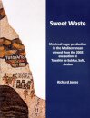 Sweet Waste: Medieval sugar production in the Mediterranean viewed from the 2002 excavations at Tawahin es-Sukkar, Safi, Jordan