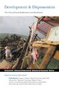 Development and Dispossession: The Crisis of Forced Displacement and Resettlement