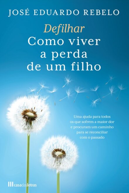 Defilhar: Como Viver a Perda de um Filho
