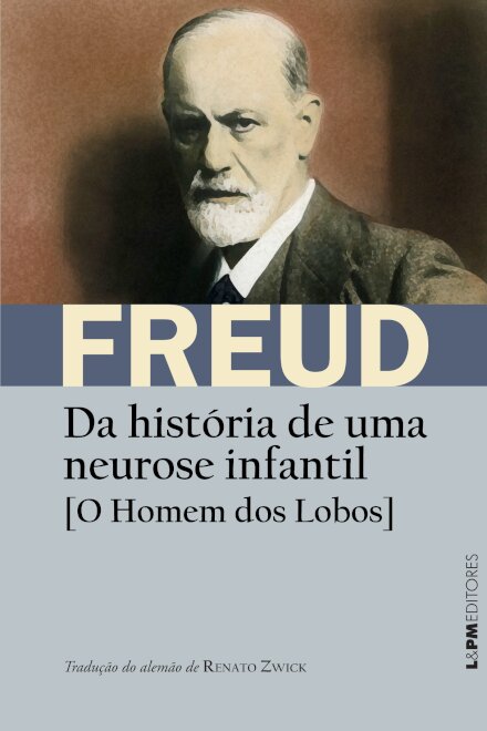Da História De Uma Neurose Infantil (O Homem Dos Lobos)