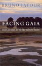 Facing Gaia. Eight Lectures on the New Climatic Regime