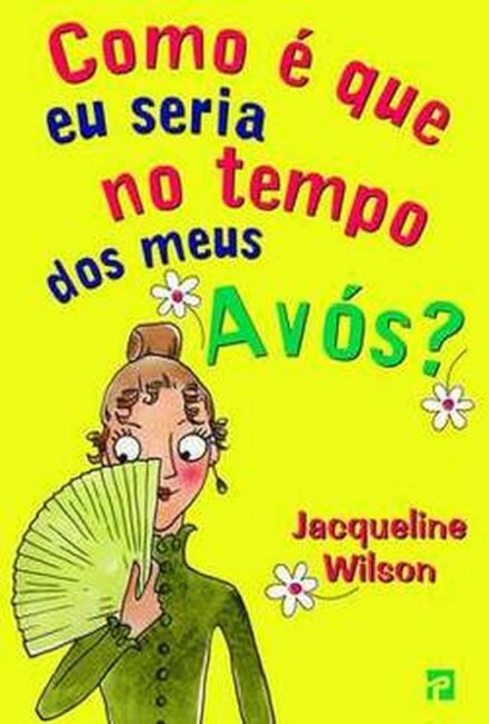 Como é que eu Seria no Tempo dos Meus Avós