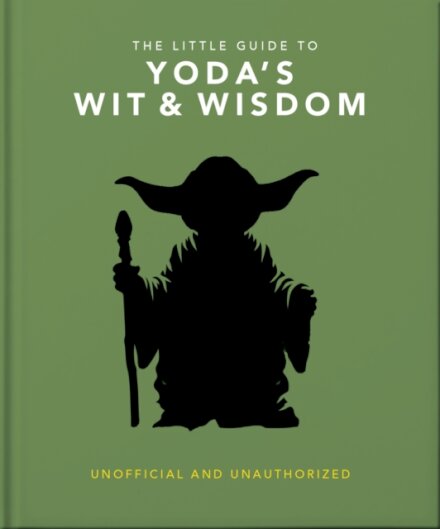 The Little Guide to Yoda's Wit and Wisdom