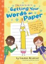 The Kids' Guide to Getting Your Words on Paper