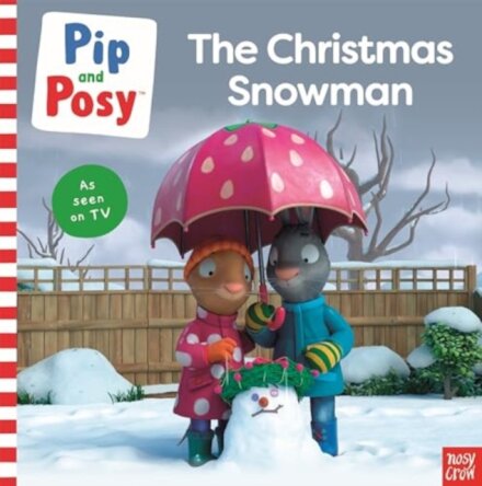 Pip And Posy: The Christmas Snowman