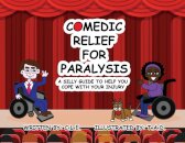Comedic Relief for Paralysis