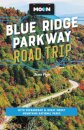 Moon Blue Ridge Parkway Road Trip (Fourth Edition)