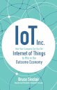 IoT Inc: How Your Company Can Use the Internet of Things to Win in the Outcome Economy