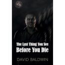 The Last Thing You See Before You Die