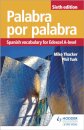Palabra por Palabra Sixth Edition: Spanish Vocabulary for Edexcel A-level