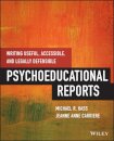 Writing Useful, Accessible, and Legally Defensible Psychoeducational Reports
