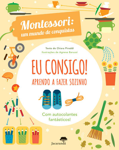 Eu Consigo! Aprendo A Fazer Sozinho -Montessori: Um Mundo De Conquistas