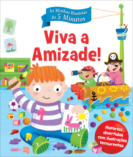 As Minhas Histórias de 5 Minutos: Viva a Amizade!