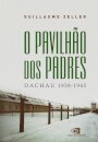 O Pavilhão Dos Padres: Dachau 1938-1945