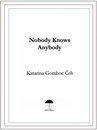 Nobody Knows Anybody