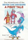 The Adventures of the Seven Oak Dragons: A Fishy Tale