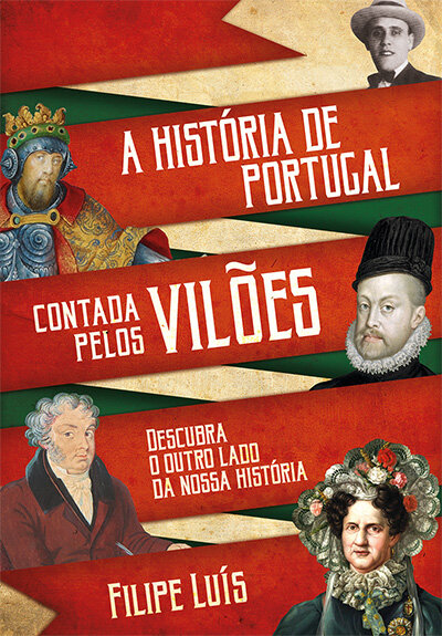 A História De Portugal Contada Pelos Vilões